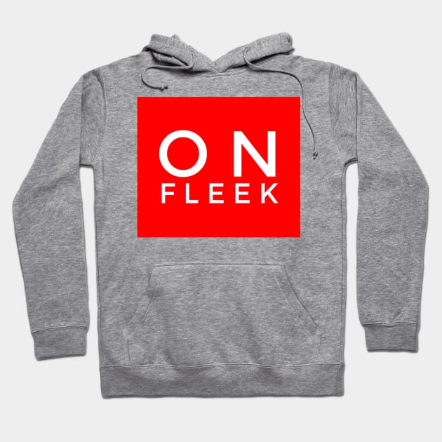 On fleek Hoodie by GMAT